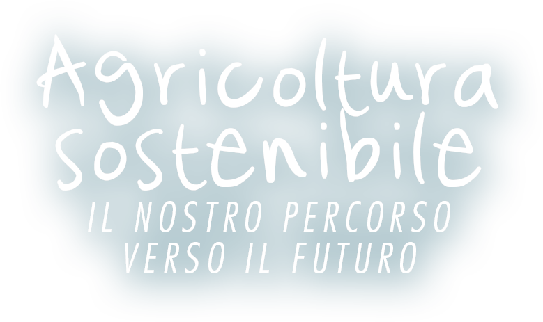 Agricoltura Sostenibile il nostro percorso verso il futuro