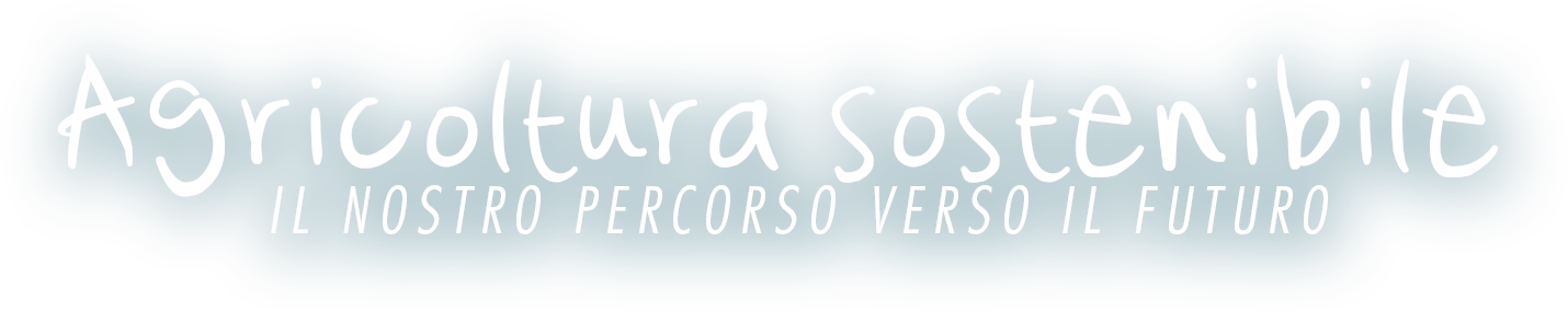 Agricoltura Sostenibile il nostro percorso verso il futuro